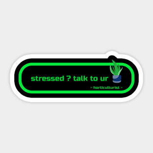 Stressed? Talk to your plant Sticker